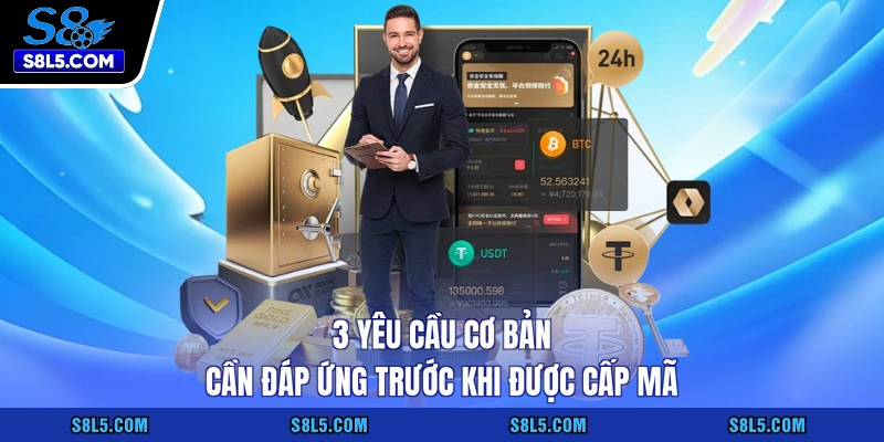 3 yêu cầu cơ bản cần đáp ứng trước khi được cấp mã