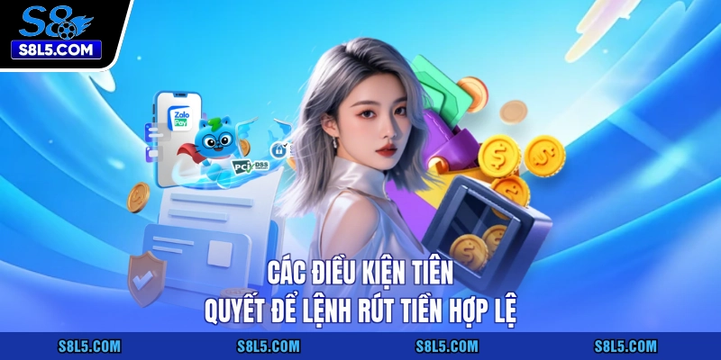 Các điều kiện tiên quyết để lệnh rút tiền hợp lệ
