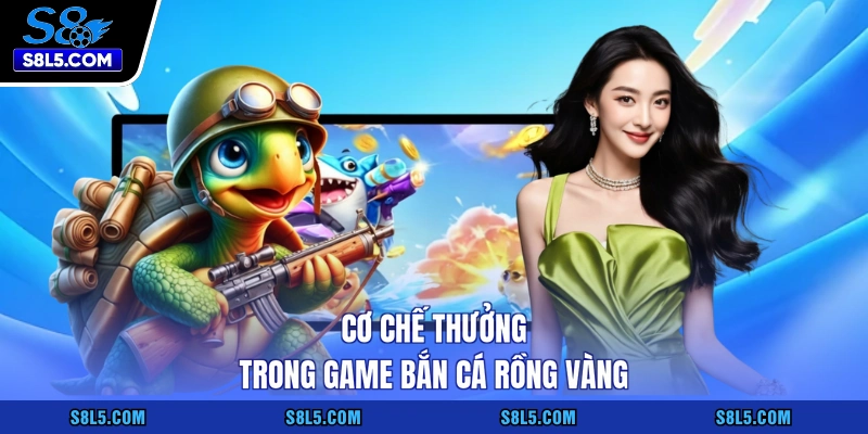 Cơ chế thưởng trong game bắn cá rồng vàng