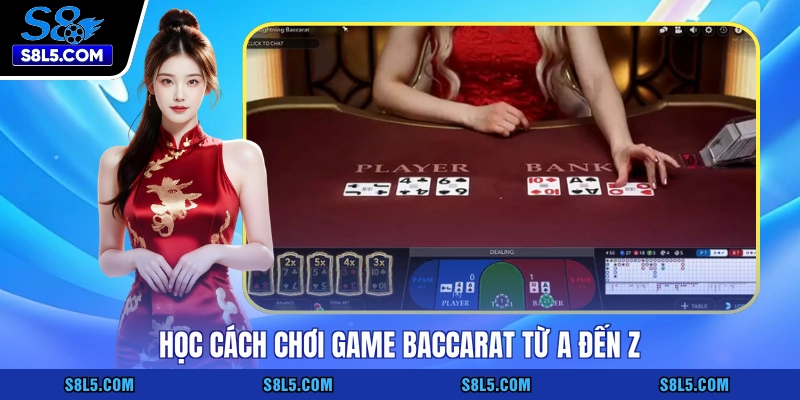 Học cách chơi game baccarat từ a đến z