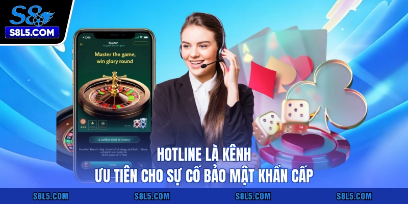 Hotline là kênh ưu tiên cho sự cố bảo mật khẩn cấp