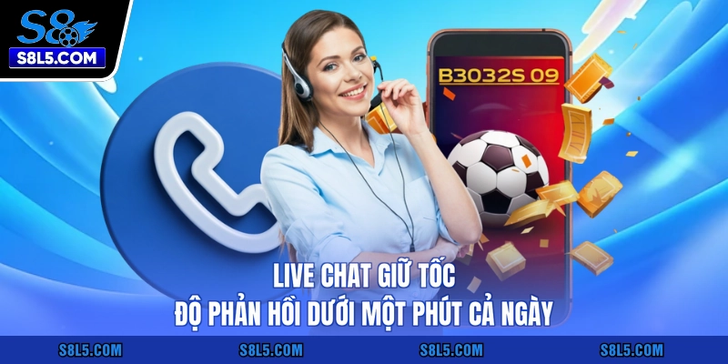 Live chat giữ tốc độ phản hồi dưới một phút cả ngày