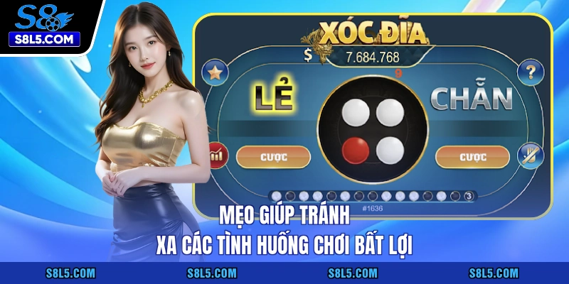 Mẹo giúp tránh xa các tình huống chơi bất lợi