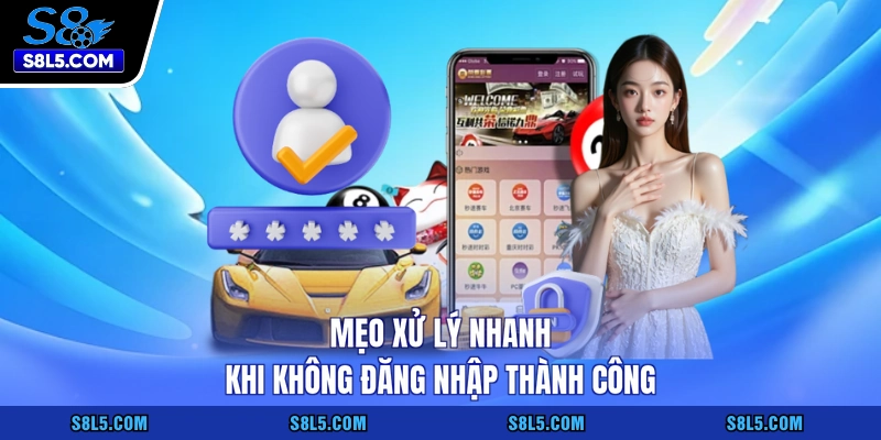 Mẹo xử lý nhanh khi không đăng nhập thành công