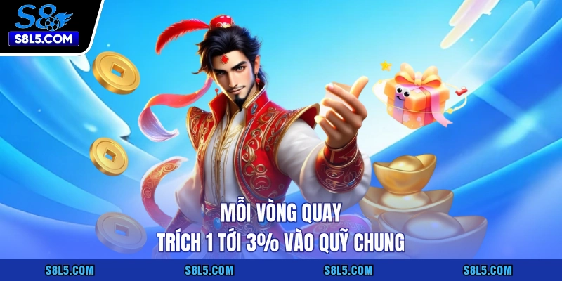 Mỗi vòng quay trích 1 tới 3% vào quỹ chung