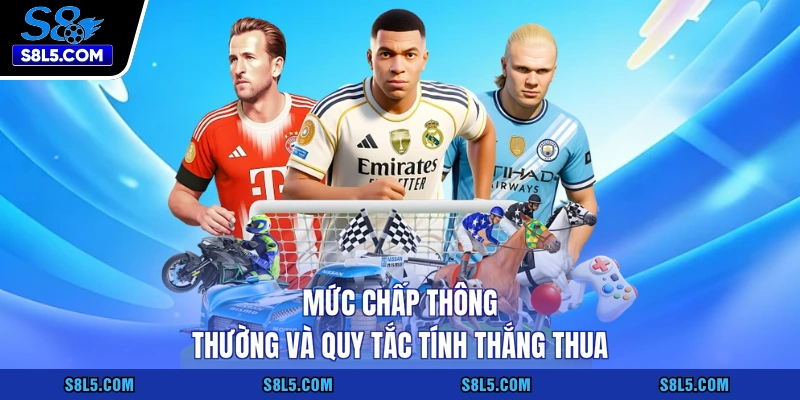 Mức chấp thông thường và quy tắc tính thắng thua