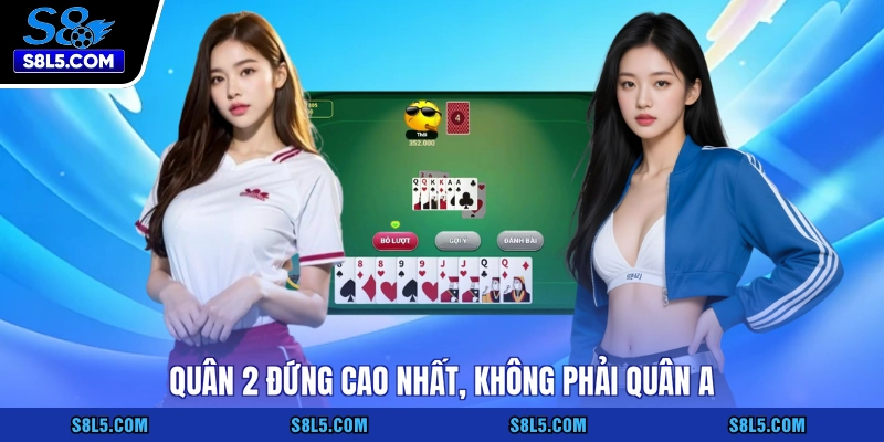 Quân 2 đứng cao nhất, không phải quân A