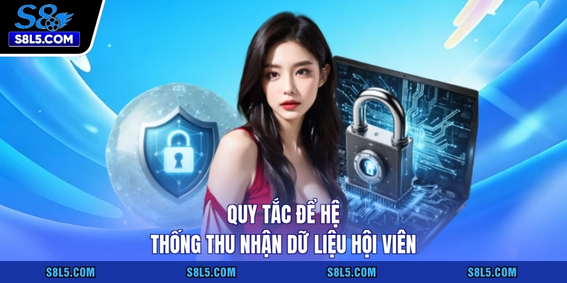 Quy tắc để hệ thống thu nhận dữ liệu hội viên
